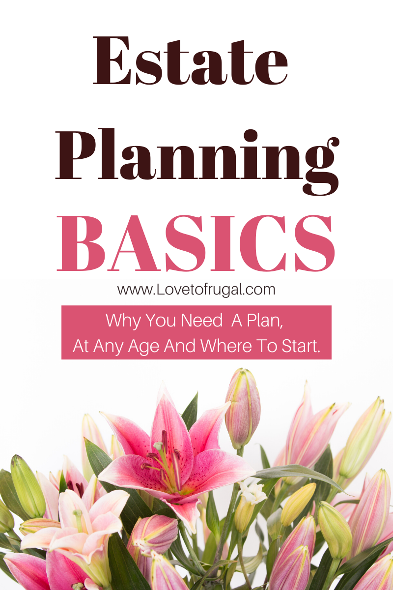 Estate Planning Basics For All Ages - Love To Frugal