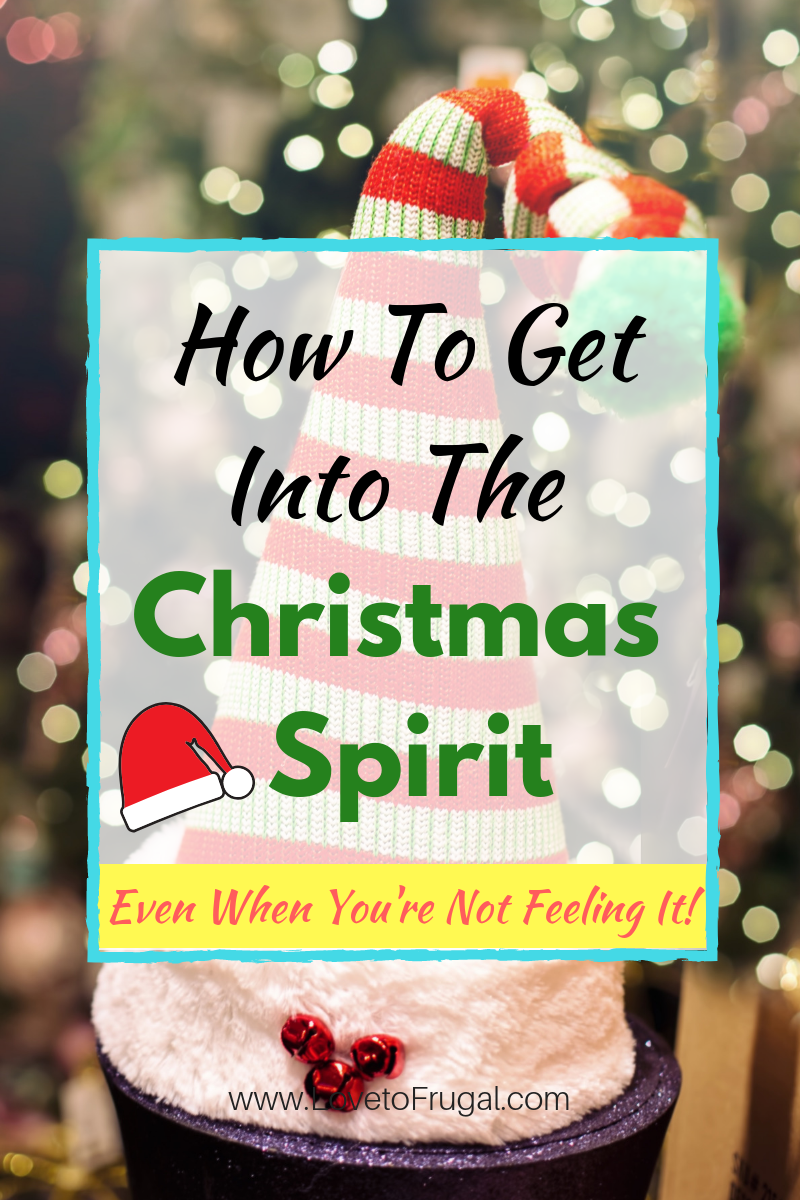 How To Get Into The Christmas Spirit - Love To Frugal