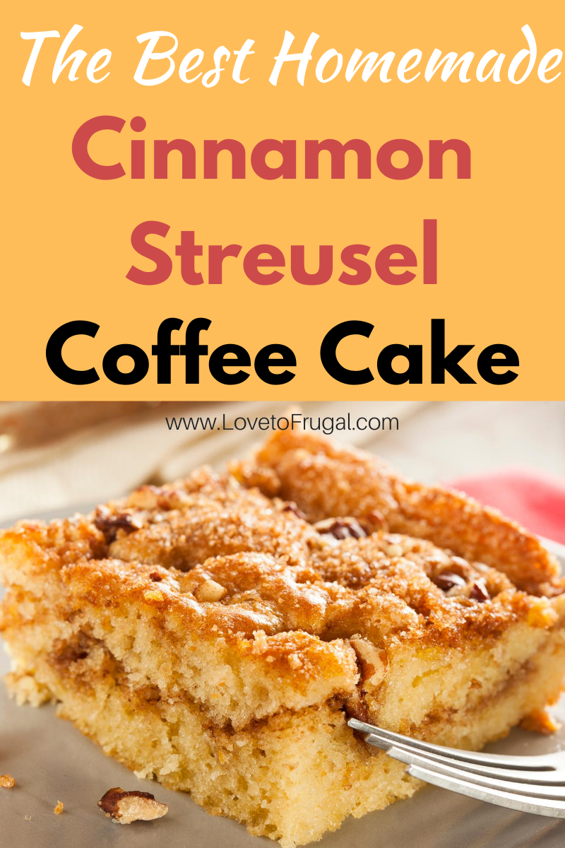 Cinnamon Streusel Coffee Cake Recipe - Love To Frugal