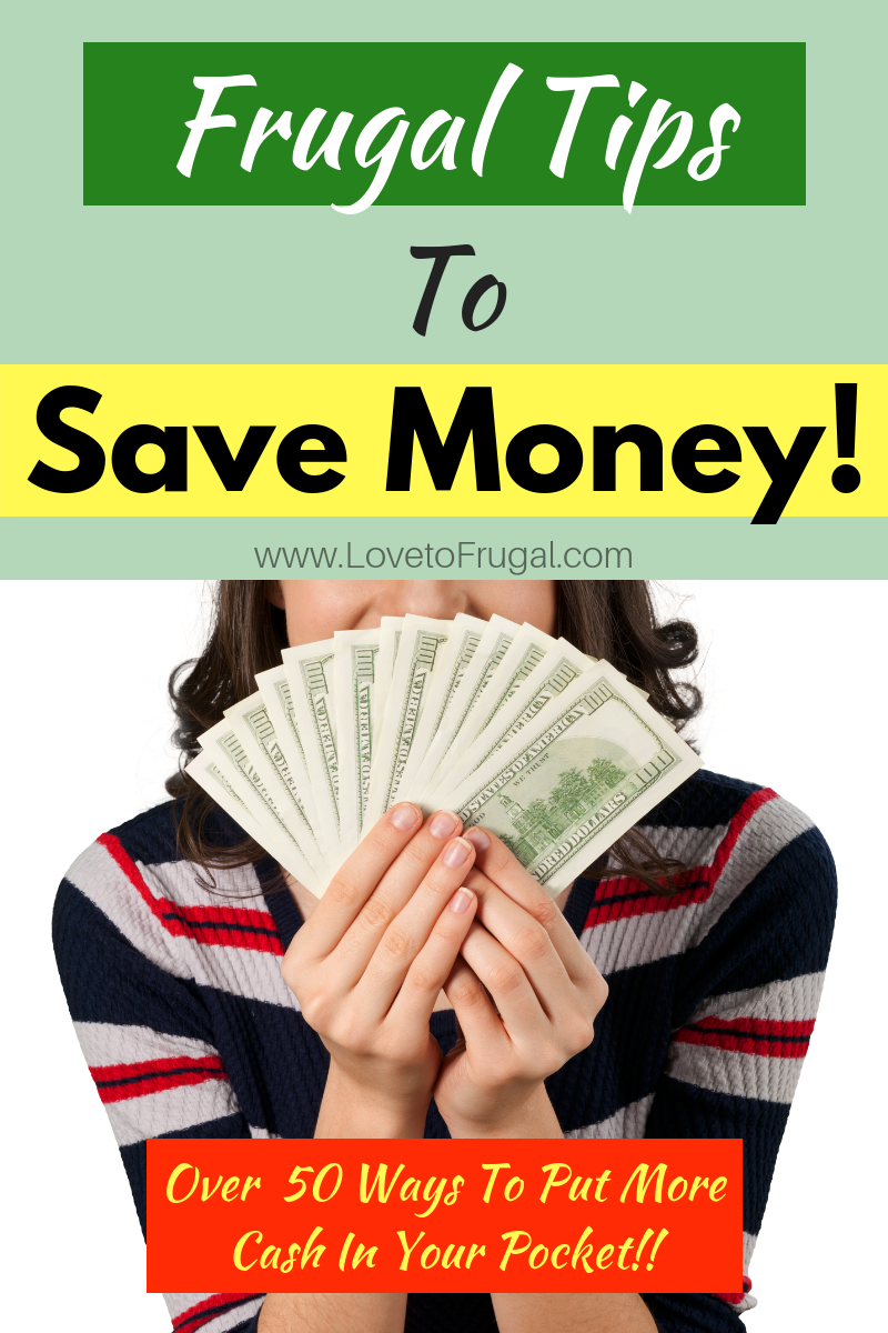 50+ Frugal Ways To Save Money - Love To Frugal