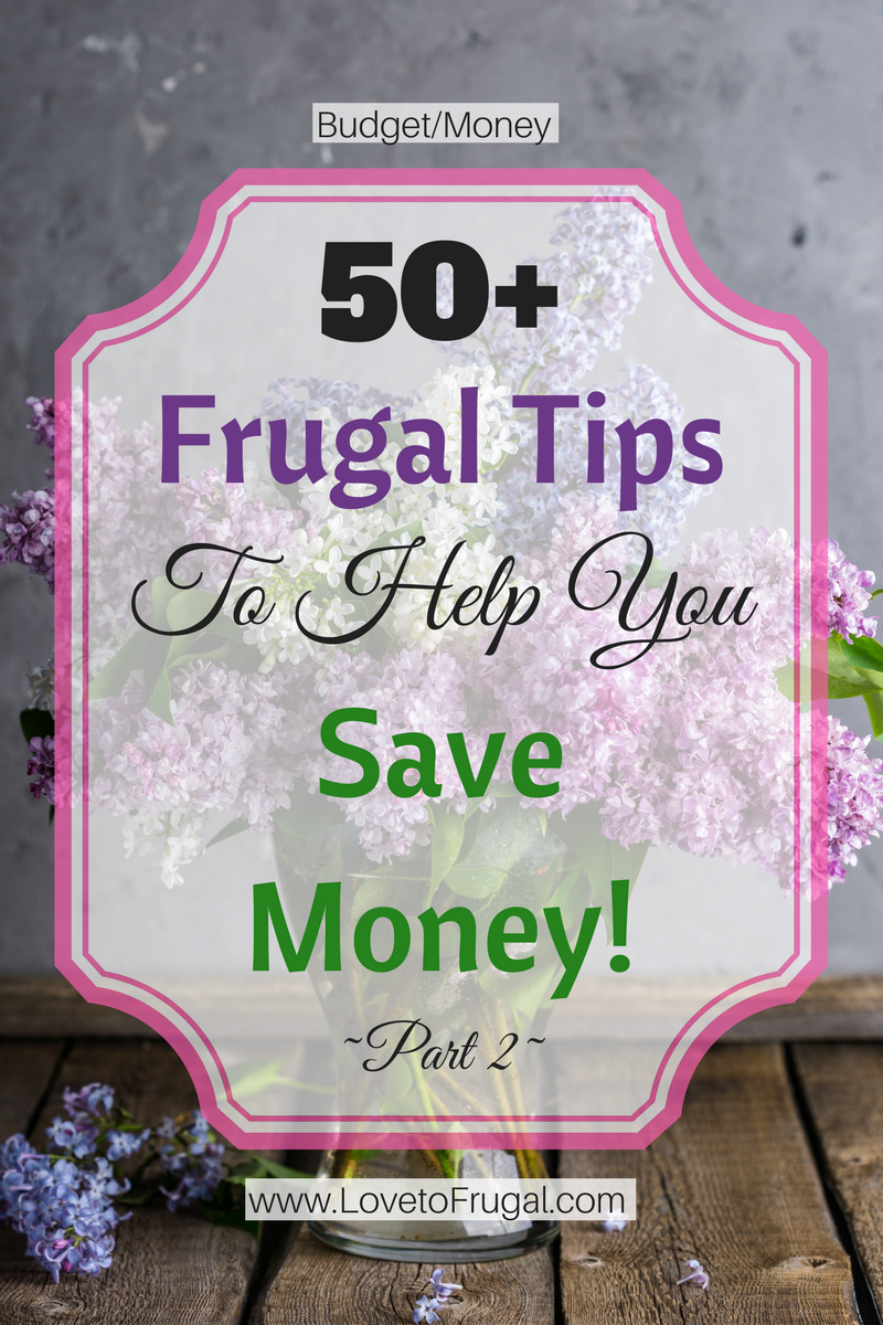 50+ Frugal Ways To Save Money - Love To Frugal