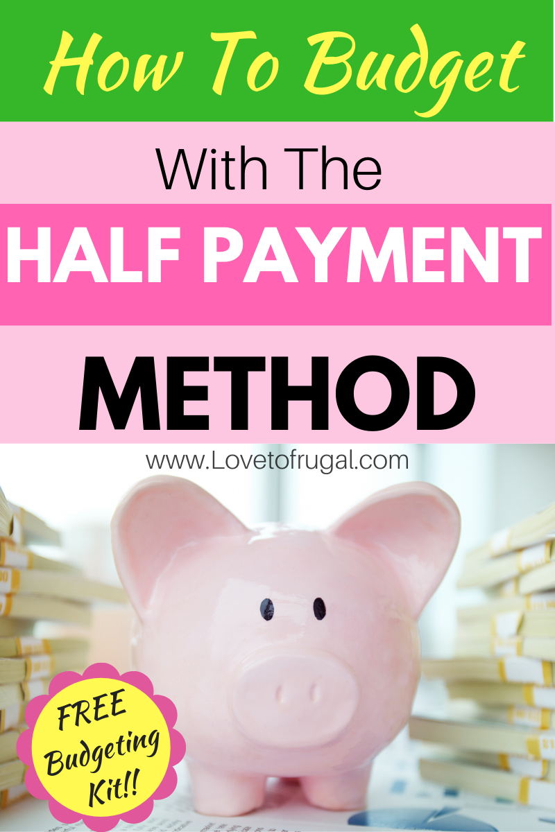 How To Use The Half Payment Method - Love To Frugal