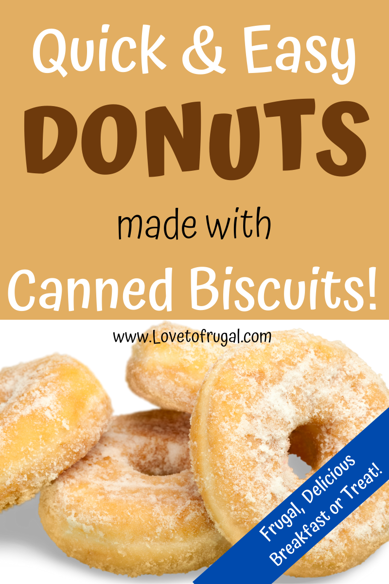 Canned Biscuit Donuts-Easy, Frugal Recipe Everyone Will Love - Love To ...