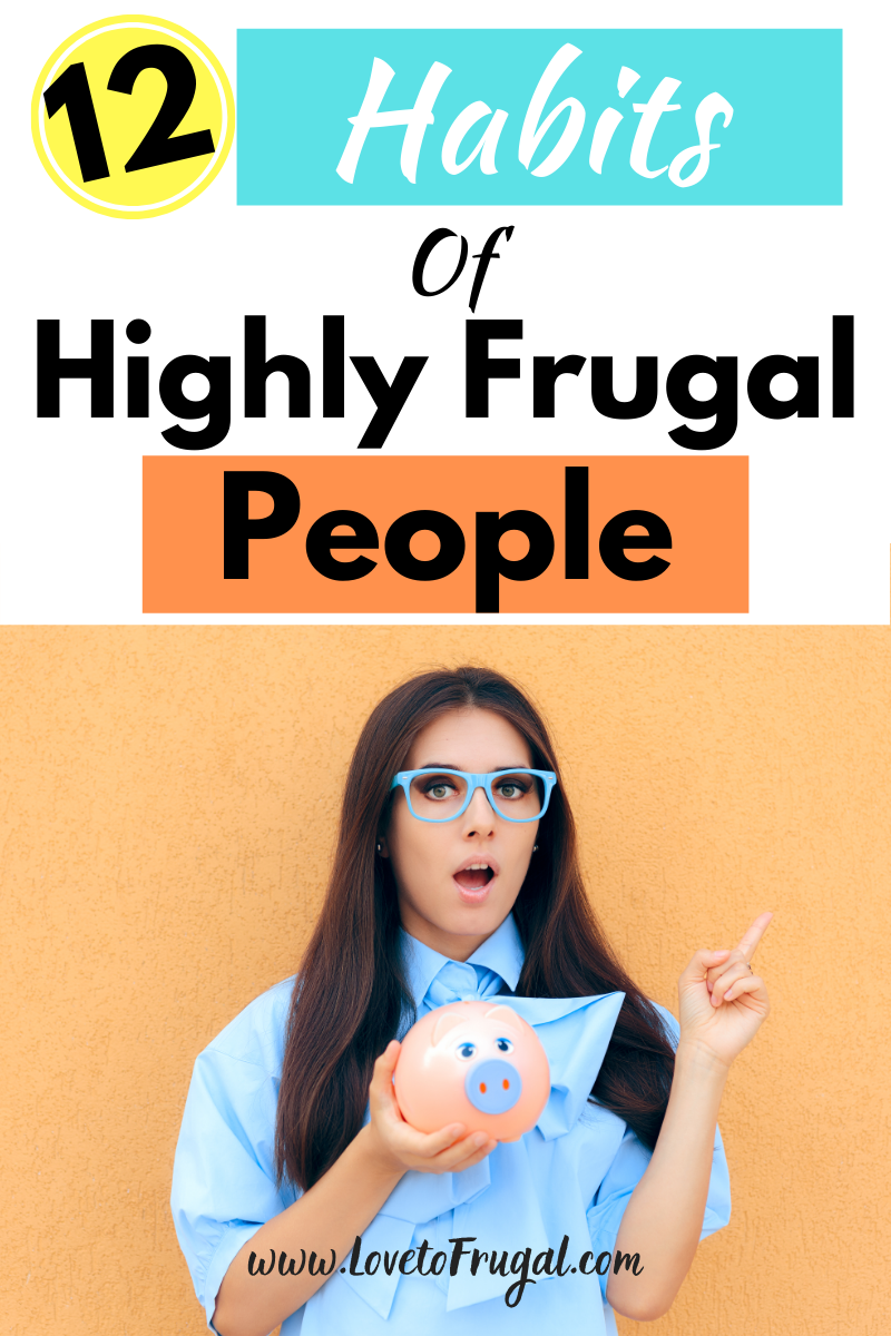 Habits Of Highly Frugal People That Save Lots - Love To Frugal