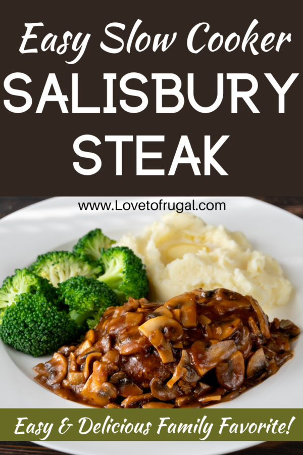 Slow Cooker Salisbury Steak - Love To Frugal